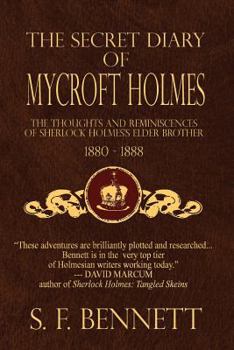 Paperback The Secret Diary of Mycroft Holmes: The Thoughts and Reminiscences of Sherlock Holmes's Elder Brother, 1880-1888 Book