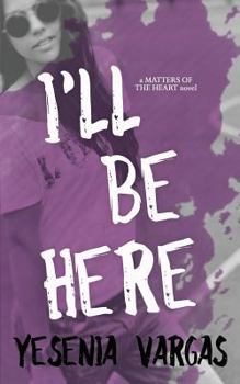 I'll Be Here - Book #2 of the Matters of the Heart