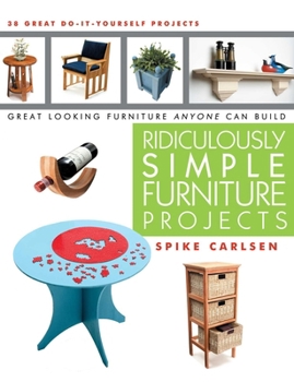 Paperback Ridiculously Simple Furniture Projects : Great Looking Furniture Anyone Can Build Book