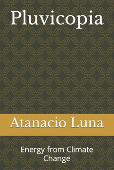 Pluvicopia: Energy from Climate Change