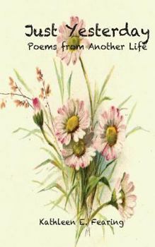 Paperback Just Yesterday, Poems from Another Life Book