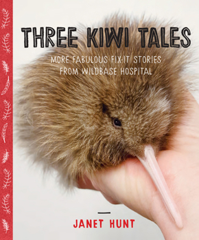 Paperback Three Kiwi Tales: More Fabulous Fix-It Stories from Wildbase Hospital Book