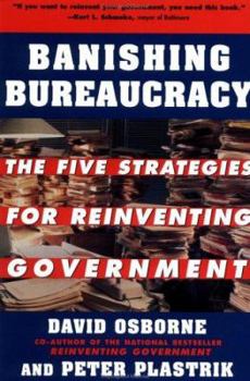 Paperback Banishing Bureaucracy: The Five Strategies for Reinventing Government Book