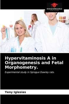 Paperback Hypervitaminosis A in Organogenesis and Fetal Morphometry. Book