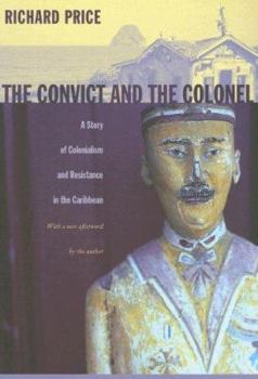 Paperback The Convict and the Colonel: A Story of Colonialism and Resistance in the Caribbean Book