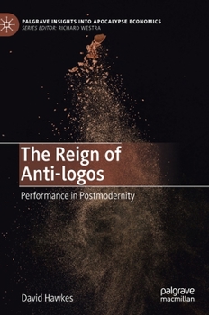Hardcover The Reign of Anti-Logos: Performance in Postmodernity Book