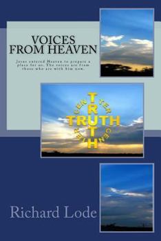 Paperback VOICES from HEAVEN: Jesus entered Heaven to prepare a place for us. The voices are from those who are with him now. Book