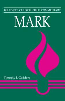 Mark (Believers Church Bible Commentary) - Book  of the Believers Church Bible Commentary