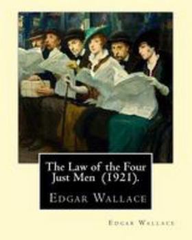 Paperback The Law of the Four Just Men (1921). By: Edgar Wallace: Four Just Men series Book