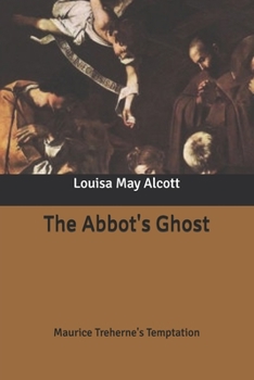 The Abbot's Ghost: Maurice Treherne's Temptation