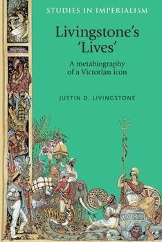 Paperback Livingstone's 'Lives': A Metabiography of a Victorian Icon Book