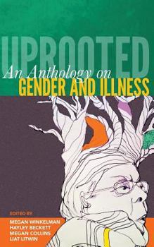 Paperback Uprooted: An Anthology on Gender and Illness Book
