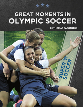 Paperback Great Moments in Olympic Soccer Book