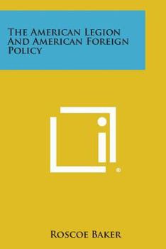 Paperback The American Legion and American Foreign Policy Book