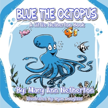 Paperback The Little Netherton Books: Blue the Octopus Book