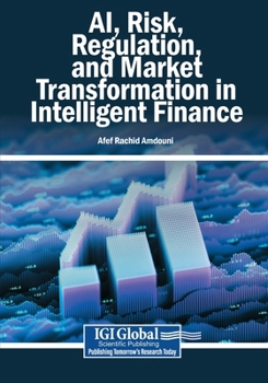 Paperback AI, Risk, Regulation, and Market Transformation in Intelligent Finance Book