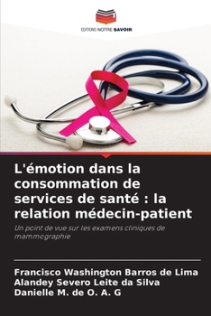 Paperback L'émotion dans la consommation de services de santé: la relation médecin-patient [French] Book