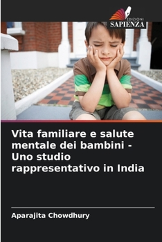 Paperback Vita familiare e salute mentale dei bambini - Uno studio rappresentativo in India [Italian] Book