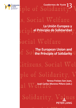 La Unión Europea y el principio de solidaridad / The European Union and the Principle of Solidarity (Cuadernos de Yuste) (Spanish Edition)