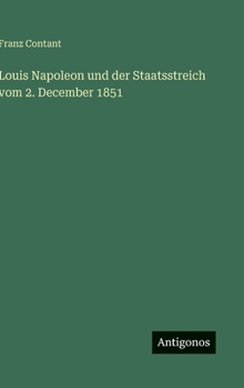 Hardcover Louis Napoleon und der Staatsstreich vom 2. December 1851 [German] Book