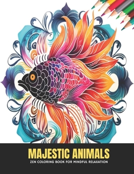 Paperback Majestic Animals: Zen Coloring Book for Mindful Relaxation, 50 Pages, 8.5 x 11 inches Book