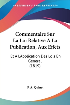 Commentaire Sur La Loi Relative À La Publication, Aux Effets Et À L'application Des Lois En Général Et Sur La Loi Relative À La Jouissance Et À La Privation Des Droits Civils...