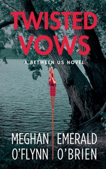 Twisted Vows (Between Us)
