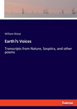 Earth's Voices: Transcripts from Nature, Sospitra, and Other Poems