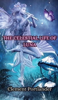 Hardcover The Celestial Life of Luna Book