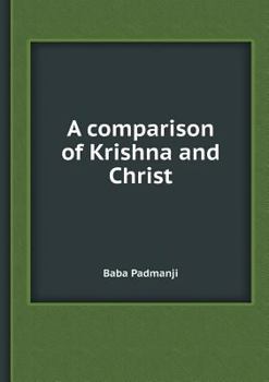 Paperback A Comparison of Krishna and Christ Book