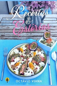 Receitas & Estórias (Portuguese Edition)