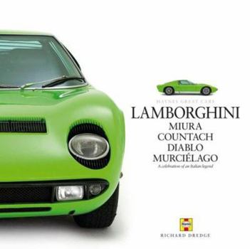 Hardcover Lamborghini: Miura, Countach, Diablo, Murcielago: A Celebration of an Italian Legend Book