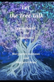 Paperback Let the Tree Talk: Witty Confessions Beneath the Branches Book