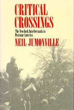 Hardcover Critical Crossings: The New York Intellectuals in Postwar America Book