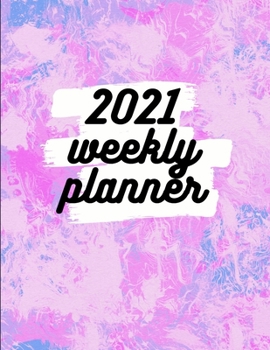 2021 Weekly Planner: Schedule Organizer, January to December 2021, Calendar, 8.5x11 inch