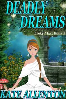 Deadly Dreams - Book #5 of the Linked Inc.