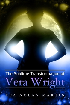 Paperback The Sublime Transformation of Vera Wright Book