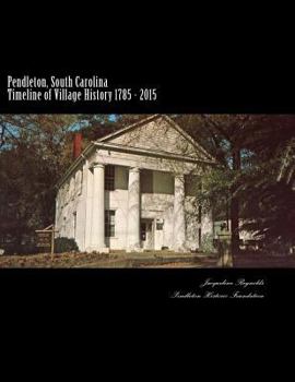 Paperback Pendleton, South Carolina: Timeline of Village History 1785 - 2015 Book