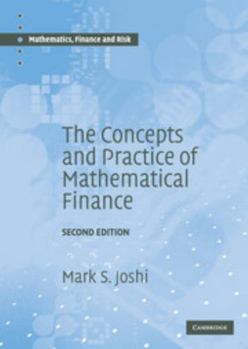 Hardcover The Concepts and Practice of Mathematical Finance Book