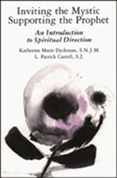 Paperback Inviting the Mystic, Supporting the Prophet: An Introduction to Spiritual Direction Book