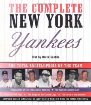 Hardcover The Complete New York Yankees: The Total Encyclopedia of the Team Book