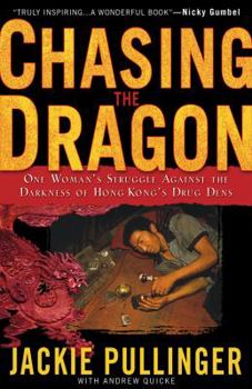 Paperback Chasing the Dragon: One Woman's Struggle Against the Darkness of Hong Kong's Drug Dens Book
