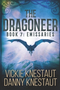 The Dragoneer: Book 7 - Emissaries: A Dragons of Cadwaller Novel - Book #7 of the Dragoneer