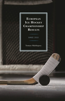 Hardcover European Ice Hockey Championship Results: Since 1910 Book