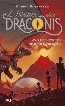 L'Héritier des Draconis - tome 4 Les secrets de Brûle-Dragon - Book #4 of the L'Héritier des Draconis