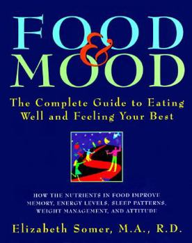 Hardcover Food and Mood: The Complete Guide to Eating Well and Feeling Your Best Book