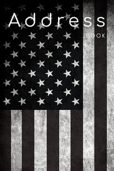 Address Book: Phone book, Addresses, 6x9 Journal, Notebook, Birthdays, Anniversaries, Emails, Business Contacts, Emergencies, Black & White USA Flag