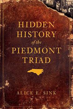 Paperback Hidden History of the Piedmont Triad Book