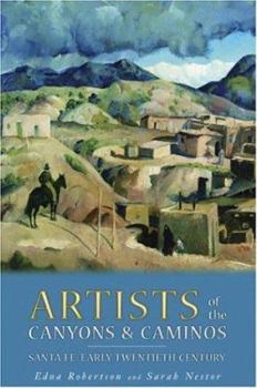Paperback Artists of the Canyons and Caminos: Santa Fe: Early Twentieth Century Book