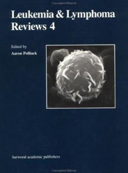 Hardcover Leukemia and Lymphoma Reviews 4 (Leukemia & Lymphoma Reviews Series) Book
